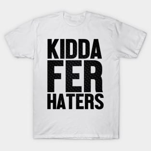 Kidda Fer Haterz T-Shirt